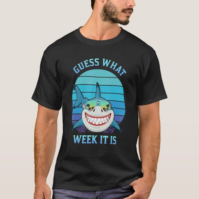 Guess What Week It Is  Shark Beaches Men Women & K T-Shirt (Front)