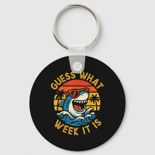 Guess What Week It Is - Shark Lover 2025 Ocean Wil Key Ring