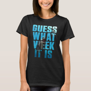 Guess What Week It Is Shark Sarcastic Party Beach T-Shirt