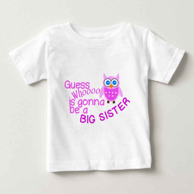 Guess Who Is Gonna Be A Big Sister Baby T-Shirt (Front)