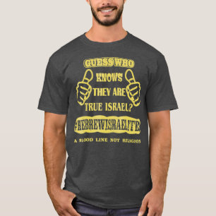 Guess Who Knows They Are True Israel Hebrew T-Shirt