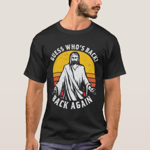 Guess Who s Back Back Again Easter Day Jesus Chris T-Shirt