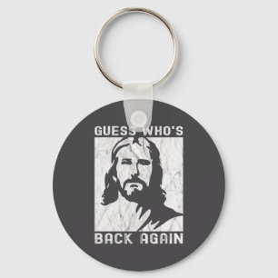 Guess Who S Back Back Again Happy Easter Jesus Chr Key Ring