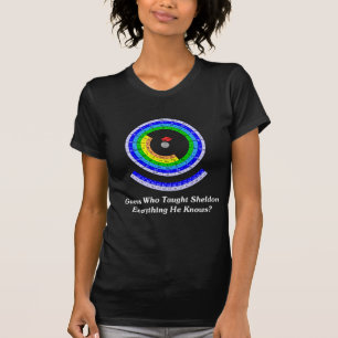 Guess Who Taught Sheldon Everything He Knows? T-Shirt