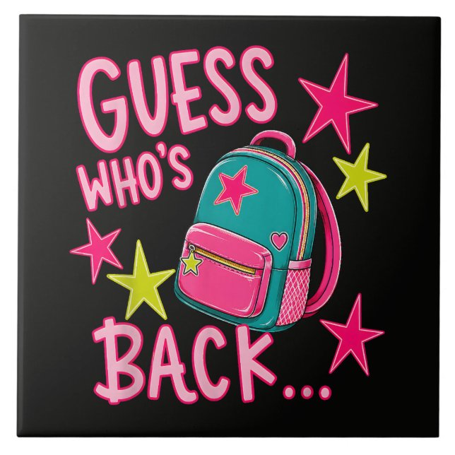 Guess Who's Back Again Funny Back to School Ceramic Tile (Front)