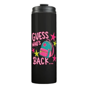 Guess Who's Back Again Funny Back to School Thermal Tumbler