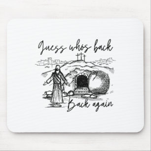 Guess Whos Back Back Again Christian Jesus Easter Mouse Pad