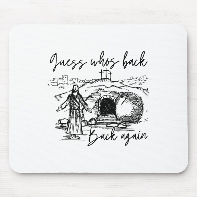 Guess Whos Back Back Again Christian Jesus Easter  Mouse Pad (Front)