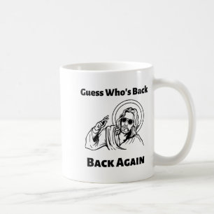 Guess Whos Back Back Again Christian Jesus Happy E Coffee Mug