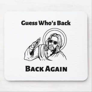Guess Whos Back Back Again Christian Jesus Happy E Mouse Pad