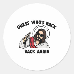 Guess Whos Back Back Again Easter Funny Jesus Chri Classic Round Sticker