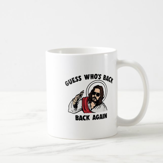 Guess Whos Back Back Again Easter Funny Jesus Chri Coffee Mug (Right)