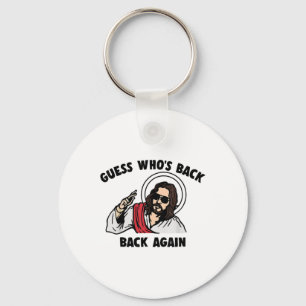 Guess Whos Back Back Again Easter Funny Jesus Chri Key Ring