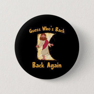 Guess Who's Back Back Again Happy Easter! Jesus Ch 6 Cm Round Badge