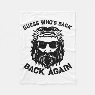 Guess Whos Back Back Again Jesus Christian Happy E Fleece Blanket