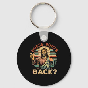 Guess Whos Back_ Christian Jesus Bible Verse Happy Key Ring