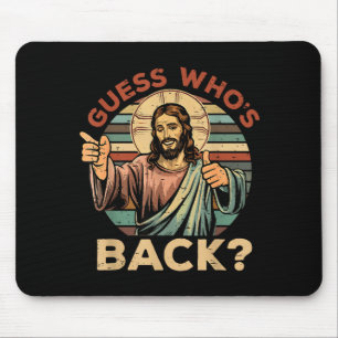 Guess Whos Back_ Christian Jesus Bible Verse Happy Mouse Pad