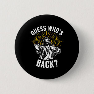 Guess Whos Back_ Christian Jesus Happy Easter Funn 6 Cm Round Badge