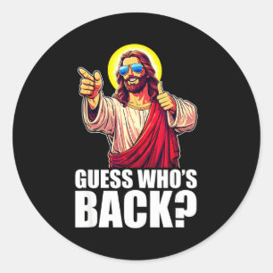Guess Whos Back_ Christian Jesus Sungles Happy Eas Classic Round Sticker
