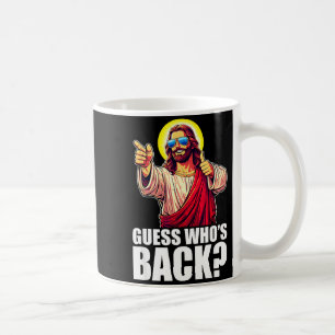 Guess Whos Back_ Christian Jesus Sungles Happy Eas Coffee Mug