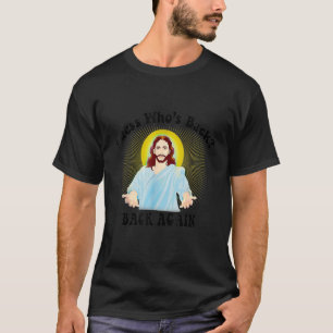Guess Who's Back Happy Easter! Jesus Christian Mat T-Shirt