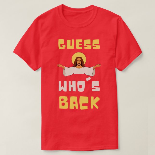 Guess Whos Back Jesus Easter Funny Religious Men W T-Shirt (Design Front)