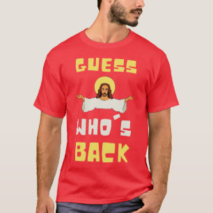 Guess Whos Back Jesus Easter Funny Religious Men W T-Shirt