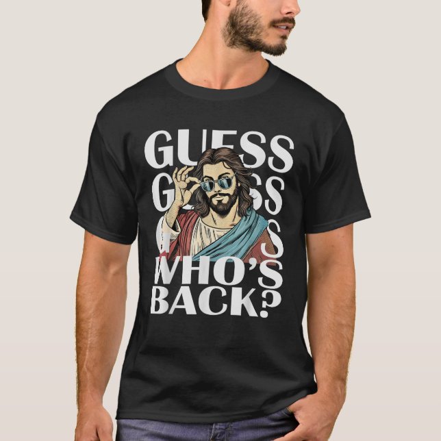 Guess Whos Back Jesus Easter Tee Religious Catholi (Front)