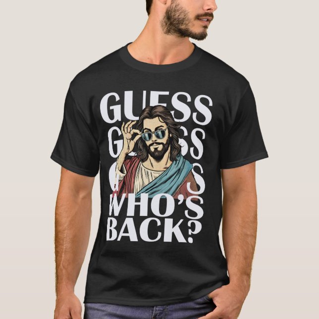 Guess Whos Back Jesus Easter Tee Religious Catholi (Front)
