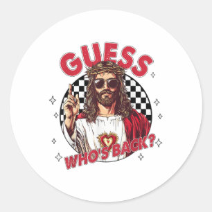 Guess Whos Back Jesus Funny Easter Religious Men W Classic Round Sticker
