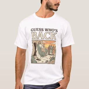 Guess Whos Back Resurrection Humour Vintage Design T-Shirt