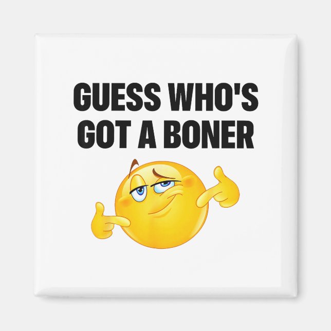 Guess Who's Got A Cheeky Joke Sarcastic Adult  Magnet (Front)