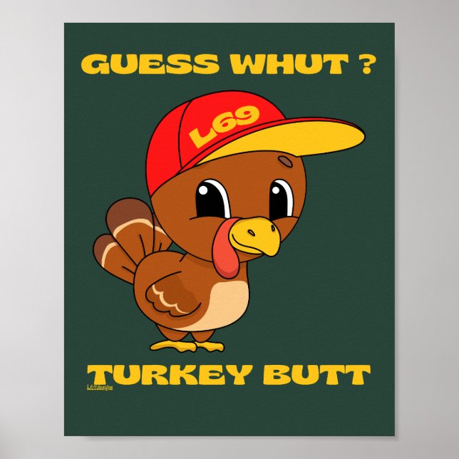 GUESS WHUT ?TURKEY BUTT funny thanksgiving         Poster (Front)
