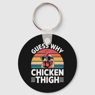 Guess Why Chicken Thigh Poultry Joke Food ----- Key Ring
