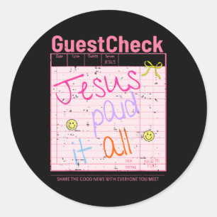 Guest Check Jesus Paid It All Funny Christian East Classic Round Sticker