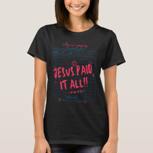Guest Check Jesus Paid It All Worship Easter Day C T-Shirt