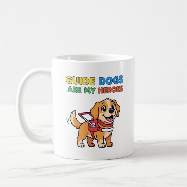 Guide Dogs Are My Heroes Coffee Mug (Left)