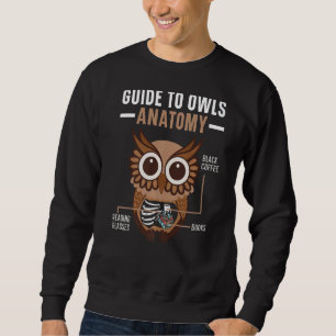 Guide To Owls Anatomy Owl Nocturnal Bird Owl Whis Sweatshirt