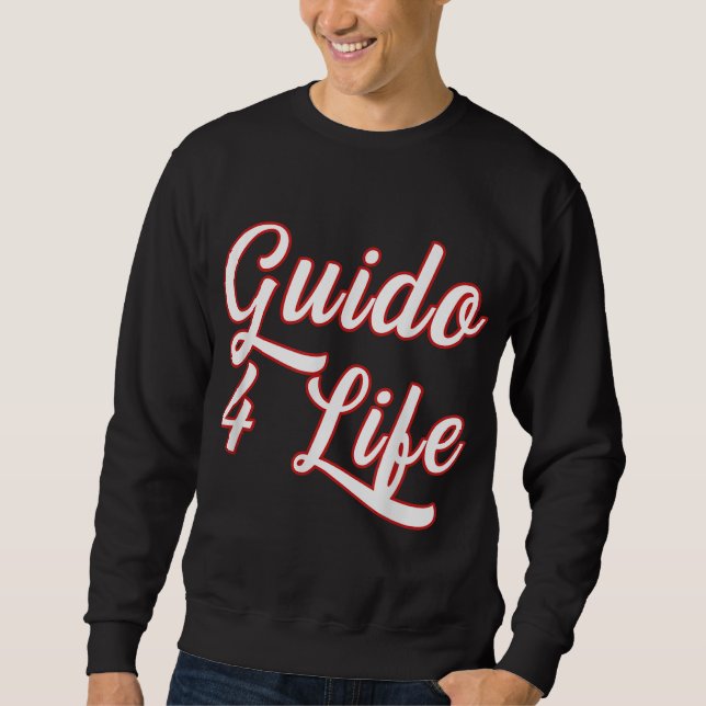 Guido For Life GTL New Jersey Garden State Shore Sweatshirt (Front)