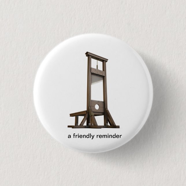 Guillotine reminder from the peasants 3 cm round badge (Front)