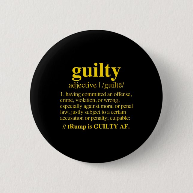 Guilty - Guilty Definition (yellow)  6 Cm Round Badge (Front)