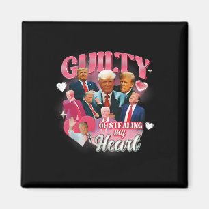 Guilty Of Stealing My Heart Funny Valentine Trump Magnet