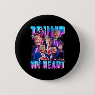 Guilty Of Stealing My Heart Pink Trump Trump Girl 6 Cm Round Badge