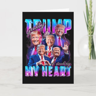 Guilty Of Stealing My Heart Pink Trump Trump Girl  Card