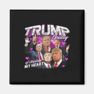 Guilty Of Stealing My Heart Pink Trump Trump Girl Magnet