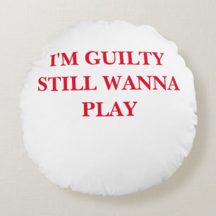 GUILTY Round Pillow