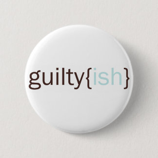 guiltyish copy 6 cm round badge