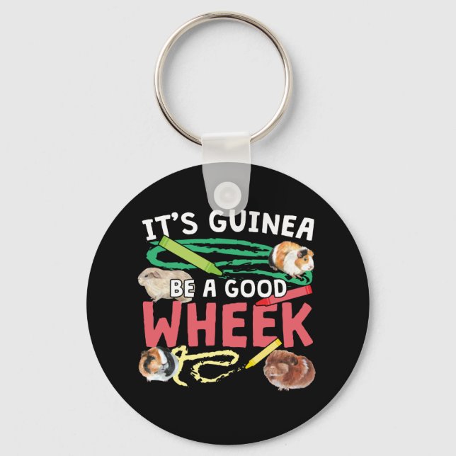 Guinea Be a Good Wheek -Guinea Pig Pun Key Ring (Front)