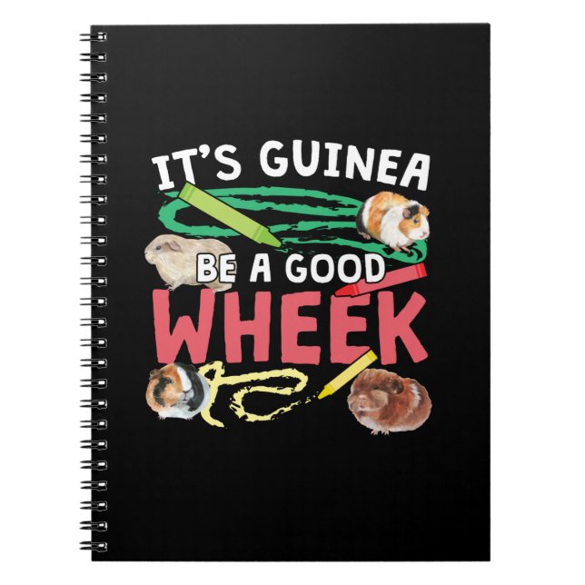 Guinea Be a Good Wheek -Guinea Pig Pun Notebook (Front)