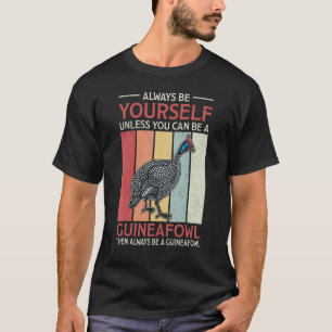 Guinea Fowl Chicken  Breeder Poultry Saying 10 T-Shirt